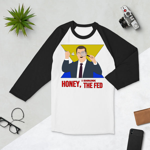 Honey I Shrunk the Fed 3/4 sleeve raglan shirt - Proud Libertarian - Hunter Wynn Designs