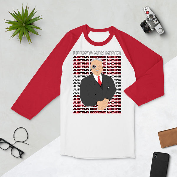 Ludwig von Mises - Austrian Economics Machine 3/4 sleeve raglan shirt - Proud Libertarian - Hunter Wynn Designs