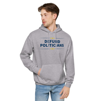 Defund Politicians (People for Liberty) fleece hoodie - Proud Libertarian - People for Liberty