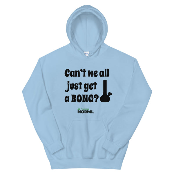 Can't We All Just Get A Bong Unisex Hoodie - Proud Libertarian - Peachtree NORML