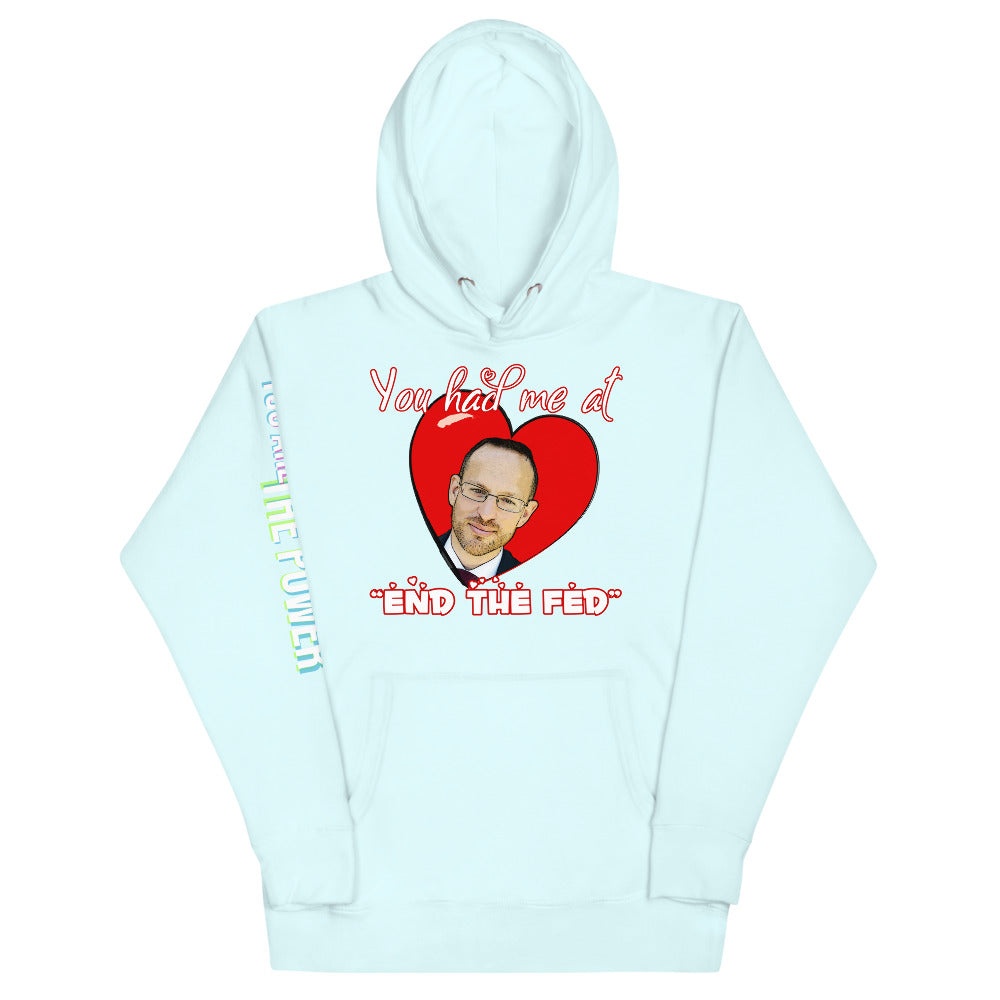 You had me at "END the FED" Spike Cohen Valentine's Hoodie - Proud Libertarian - You Are the Power