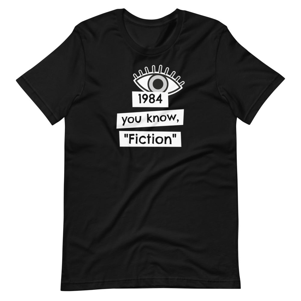 1984 You know, "fiction" Short-Sleeve Unisex T-Shirt - Proud Libertarian - Proud Libertarian