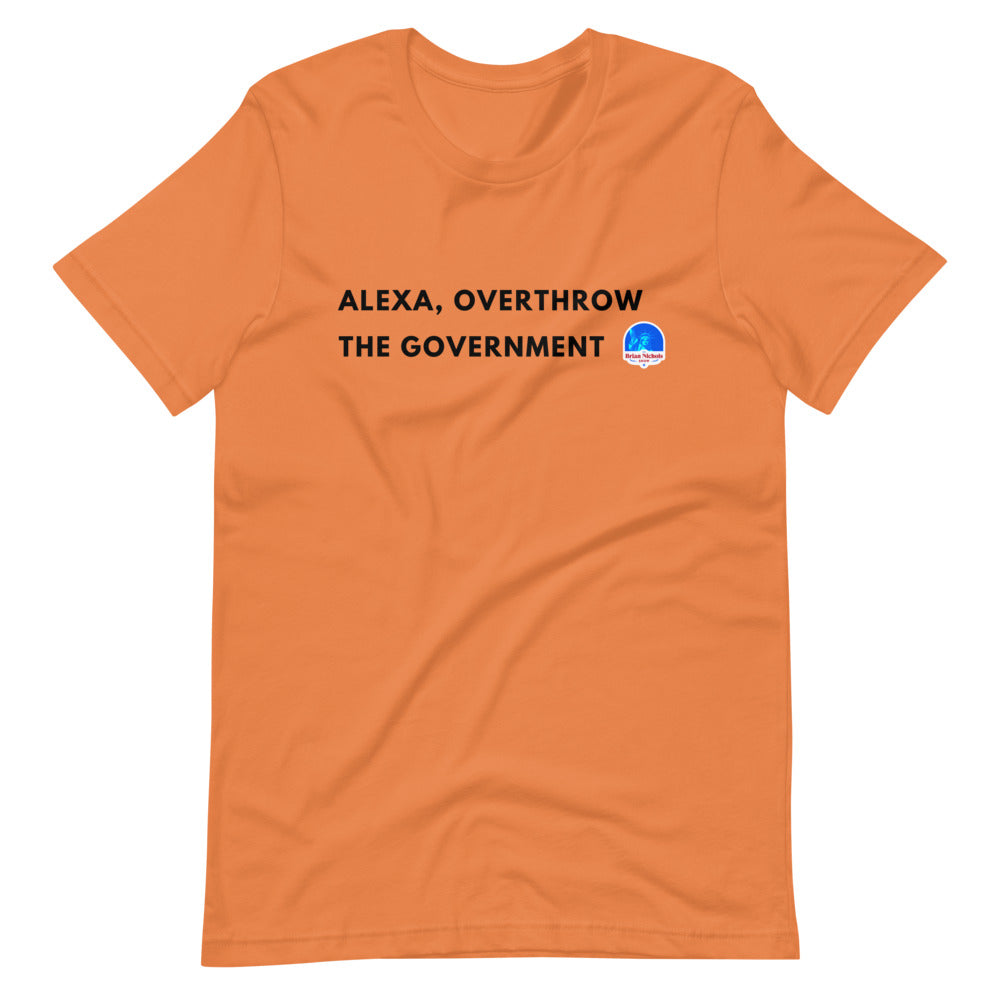 Alexa, Overthrow the Government Short-Sleeve Unisex T-Shirt - Proud Libertarian - The Brian Nichols Show