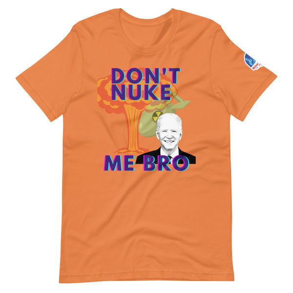 Don't Nuke Me Bro Short-Sleeve Unisex T-Shirt - Proud Libertarian - The Brian Nichols Show