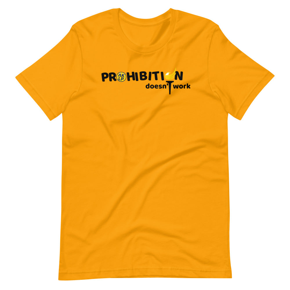 Prohibition Doesn't Work Alaska LP Short-Sleeve Unisex T-Shirt - Proud Libertarian - Alaska Libertarian Party