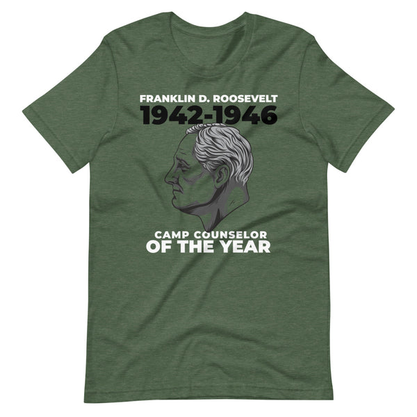 Franklin D. Roosevelt - Camp Counselor of the Year Short-Sleeve Unisex T-Shirt - Proud Libertarian - Proud Libertarian