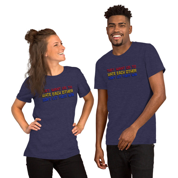 They want us to HATE each other Short-Sleeve Unisex T-Shirt - Proud Libertarian - Proud Libertarian