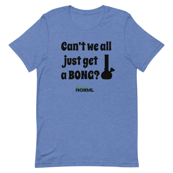 Can't we all just get a bong Short-Sleeve Unisex T-Shirt - Proud Libertarian - Peachtree NORML