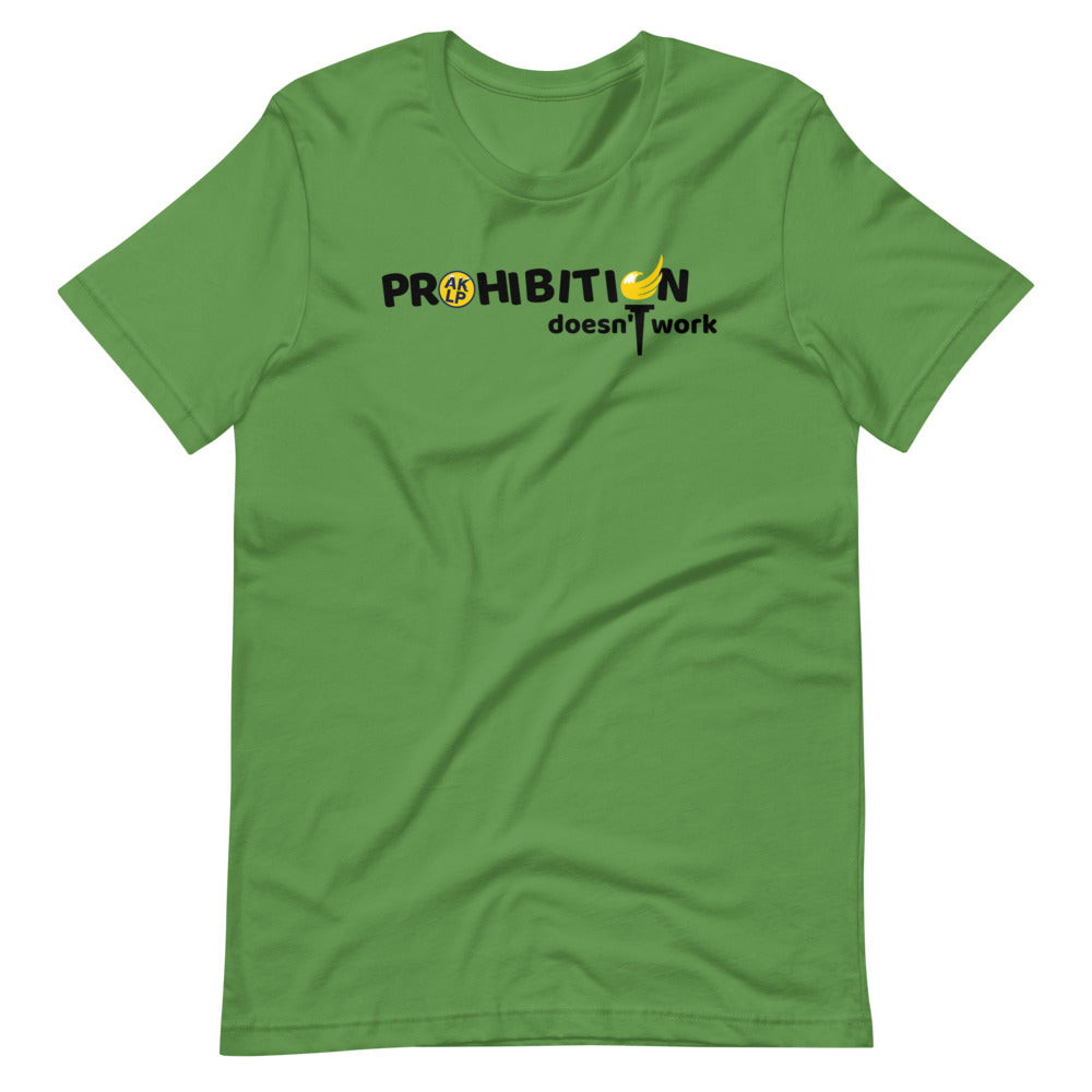 Prohibition Doesn't Work Alaska LP Short-Sleeve Unisex T-Shirt - Proud Libertarian - Alaska Libertarian Party