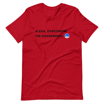 Alexa, Overthrow the Government Short-Sleeve Unisex T-Shirt - Proud Libertarian - The Brian Nichols Show