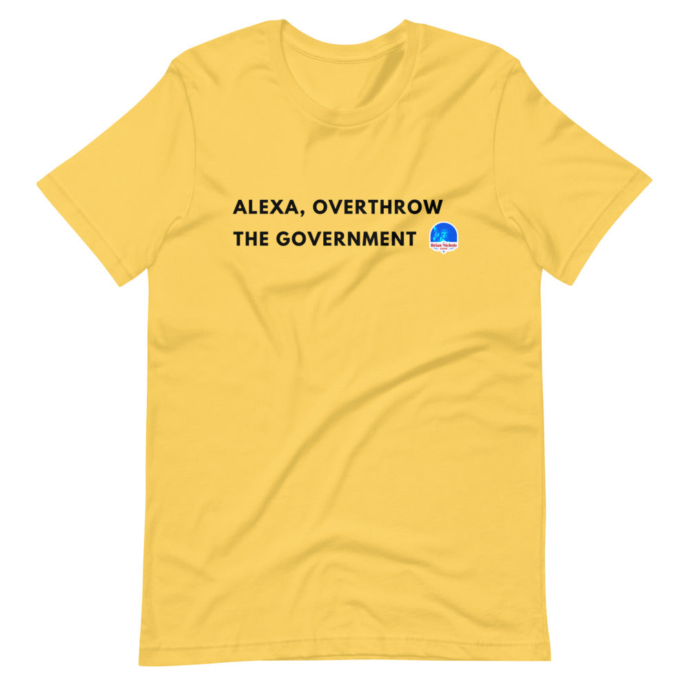 Alexa, Overthrow the Government Short-Sleeve Unisex T-Shirt - Proud Libertarian - The Brian Nichols Show