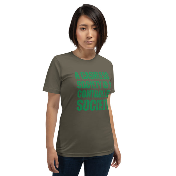 A Cashless Society is a Controlled Society Unisex t-shirt - Proud Libertarian - NewStoics