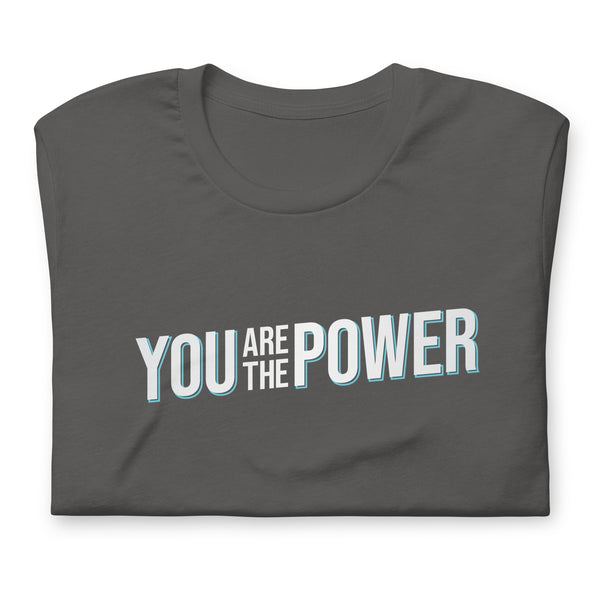 You are the Power Unisex t-shirt - Proud Libertarian - You Are the Power