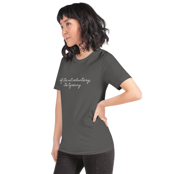 If it's not Voluntary, it's Tyranny Short-Sleeve Unisex T-Shirt - Proud Libertarian - NewStoics