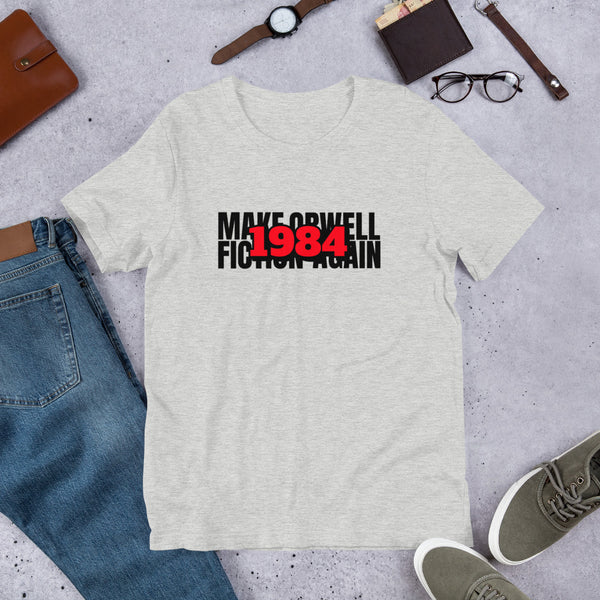 Make Orwell Fiction Again 1984 Short-Sleeve Unisex T-Shirt - Proud Libertarian - Proud Libertarian