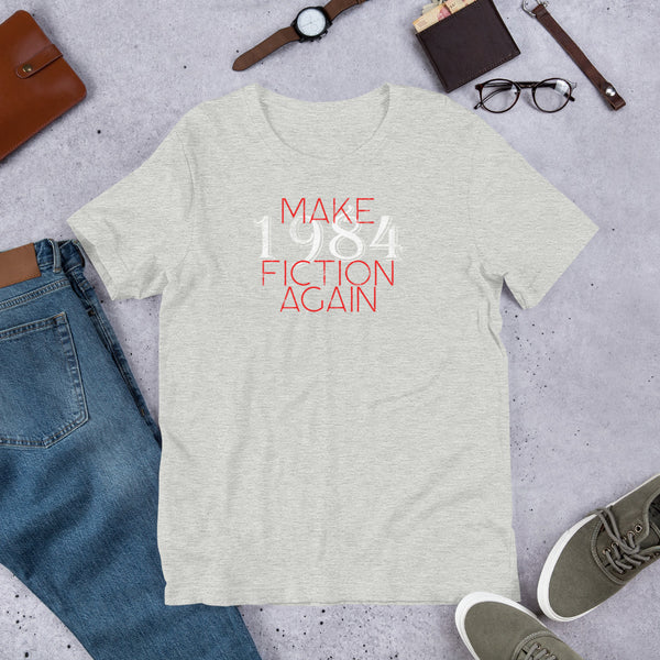 Make 1984 Fiction Again Short-Sleeve Unisex T-Shirt - Proud Libertarian - Proud Libertarian