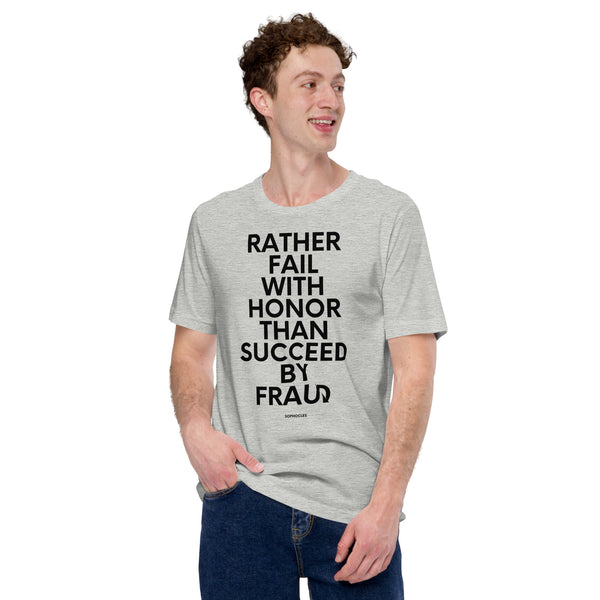 Rather Fail with Honor than Succeed by Fraud - Sophocles Short-Sleeve Unisex T-Shirt - Proud Libertarian - NewStoics