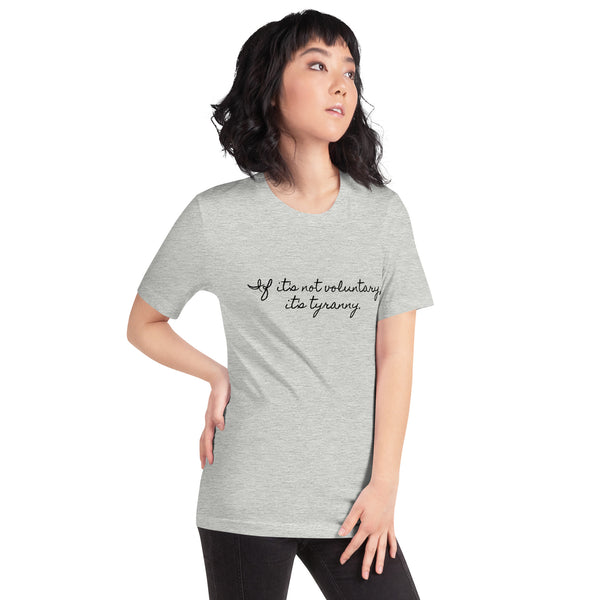 If it's not Voluntary, it's Tyranny Short-Sleeve Unisex T-Shirt - Proud Libertarian - NewStoics