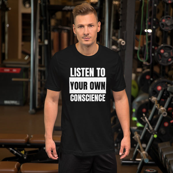 Listen to your own Conscience Unisex t-shirt - Proud Libertarian - NewStoics