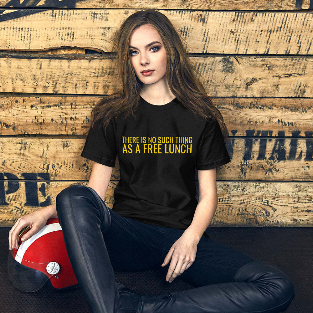 There is no such thing as a free lunch TANSTAAFL Unisex t-shirt - Proud Libertarian - NewStoics