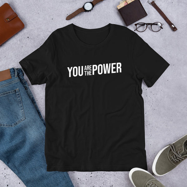 You are the Power Unisex t-shirt - Proud Libertarian - You Are the Power