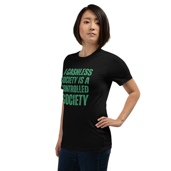 A Cashless Society is a Controlled Society Unisex t-shirt - Proud Libertarian - NewStoics