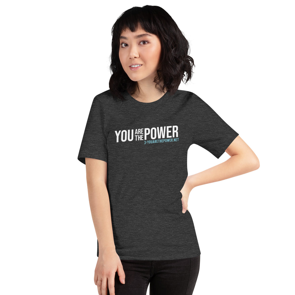 You are the Power Unisex t-shirt