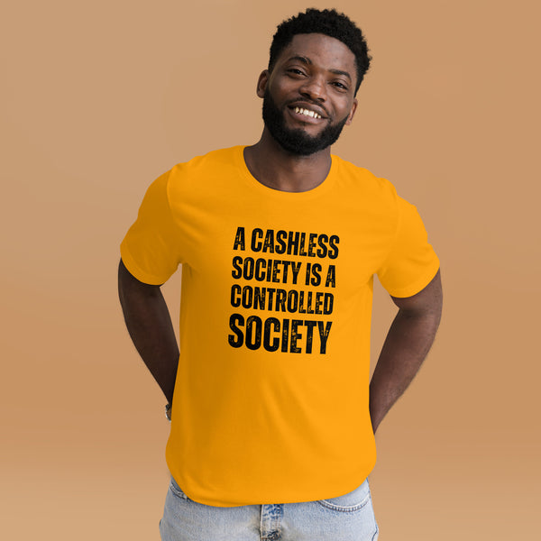 A Cashless Society is a Controlled Society Unisex t-shirt - Proud Libertarian - NewStoics