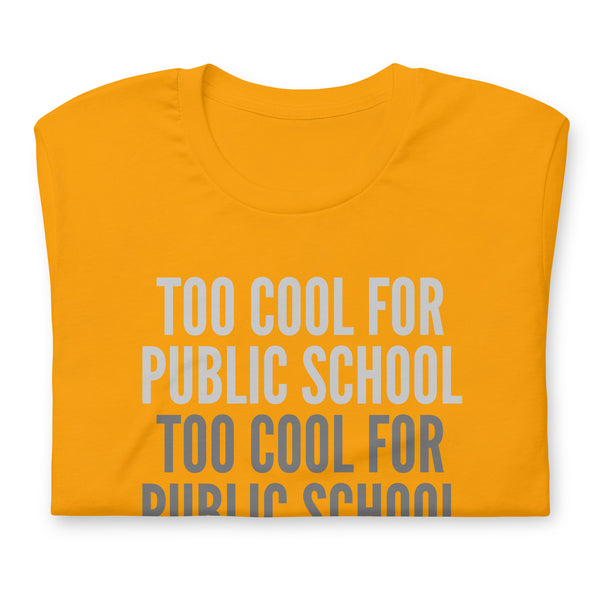 Too Cool For Public School Unisex t-shirt - Proud Libertarian - NewStoics