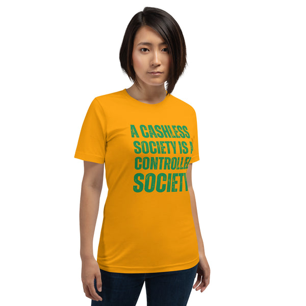 A Cashless Society is a Controlled Society Unisex t-shirt - Proud Libertarian - NewStoics