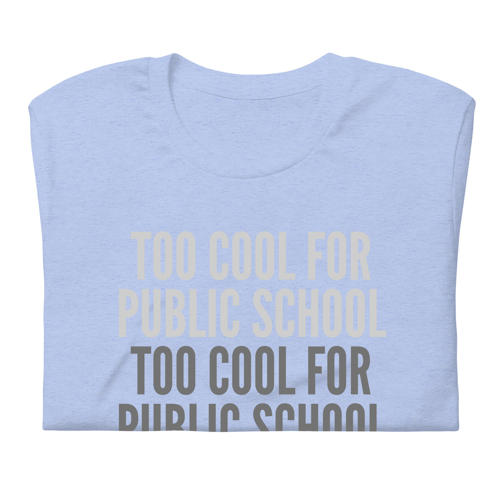 Too Cool For Public School Unisex t-shirt - Proud Libertarian - NewStoics