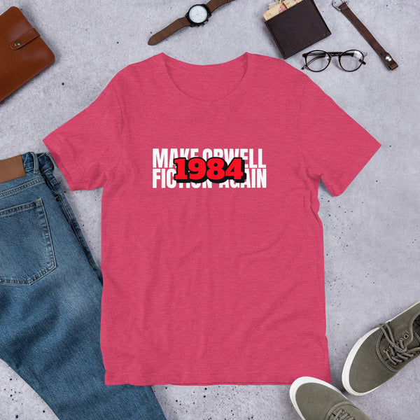 Make Orwell Fiction Again 1984 Short-Sleeve Unisex T-Shirt - Proud Libertarian - Proud Libertarian