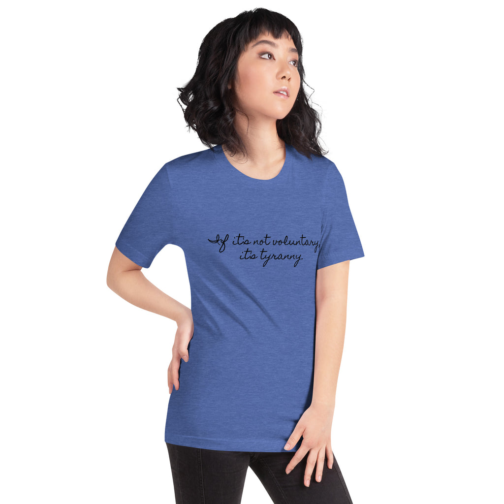 If it's not Voluntary, it's Tyranny Short-Sleeve Unisex T-Shirt - Proud Libertarian - NewStoics