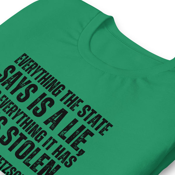 Everything the State says is a Lie, and Everything it has it has Stolen Unisex t-shirt - Proud Libertarian - NewStoics