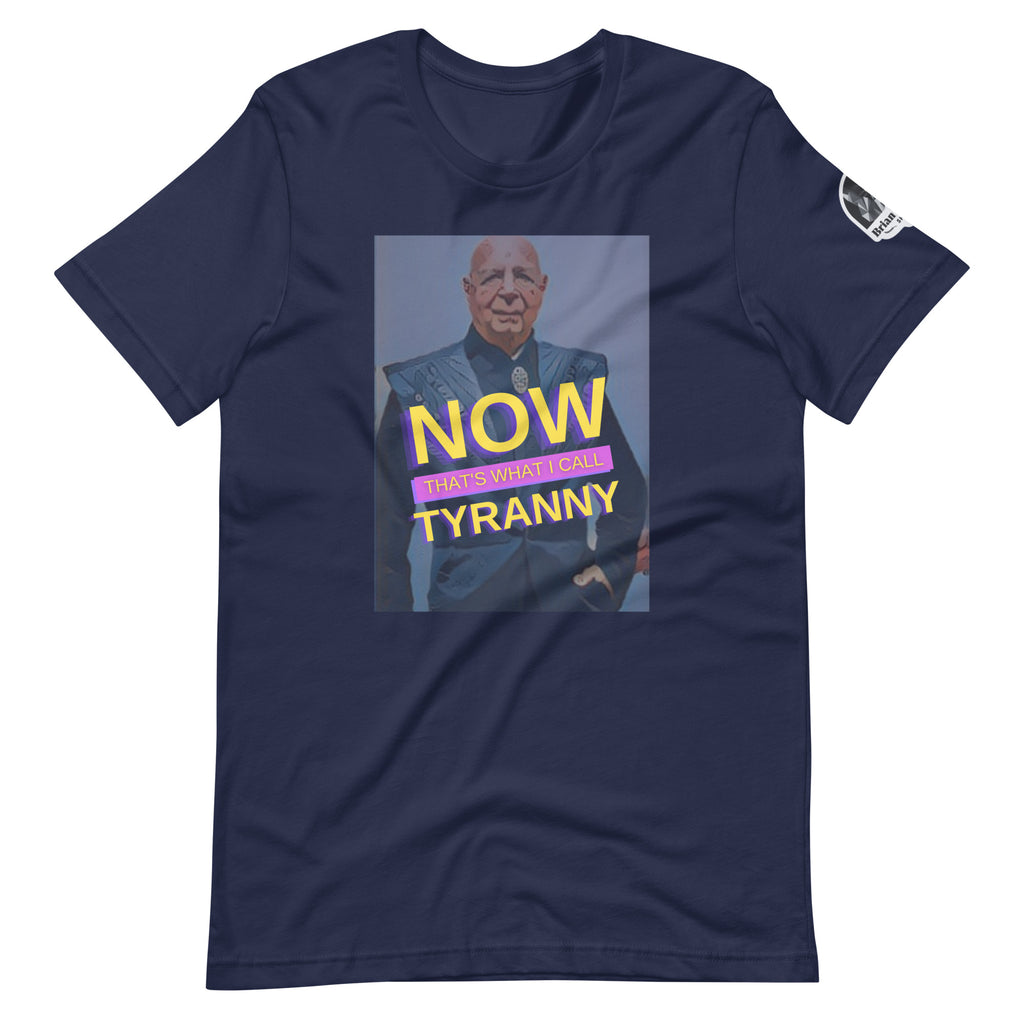 Now that's what I call Tyranny Unisex t-shirt - Proud Libertarian - The Brian Nichols Show