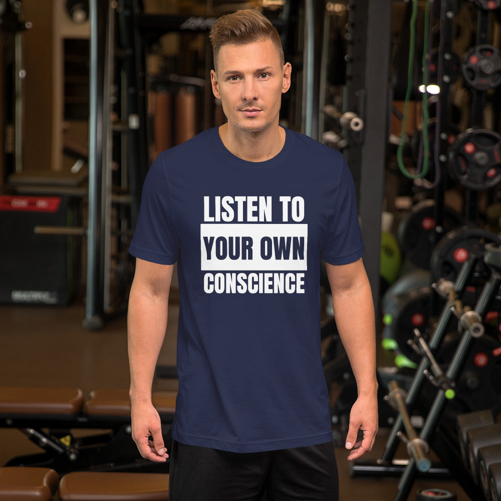 Listen to your own Conscience Unisex t-shirt - Proud Libertarian - NewStoics