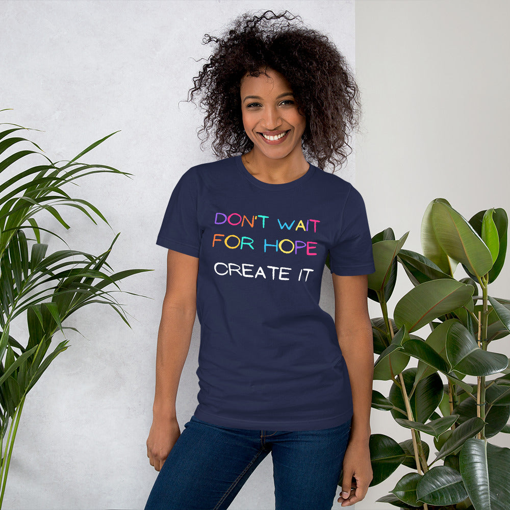 Don't wait for Hope - Create it Unisex T-shirt - Proud Libertarian - NewStoics