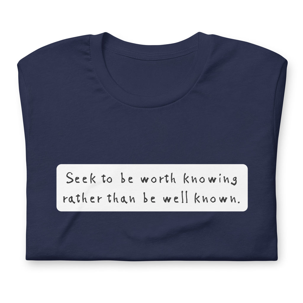 Seek to be worth knowing, rather than well known Unisex t-shirt - Proud Libertarian - NewStoics