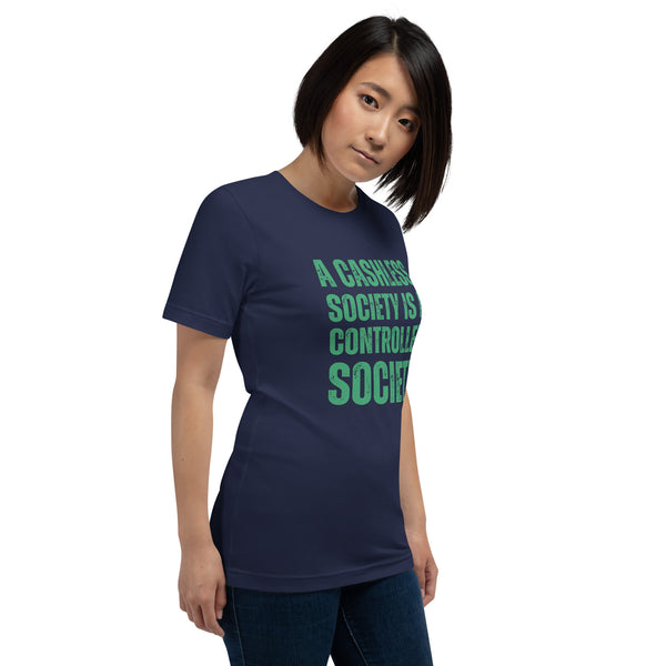 A Cashless Society is a Controlled Society Unisex t-shirt - Proud Libertarian - NewStoics