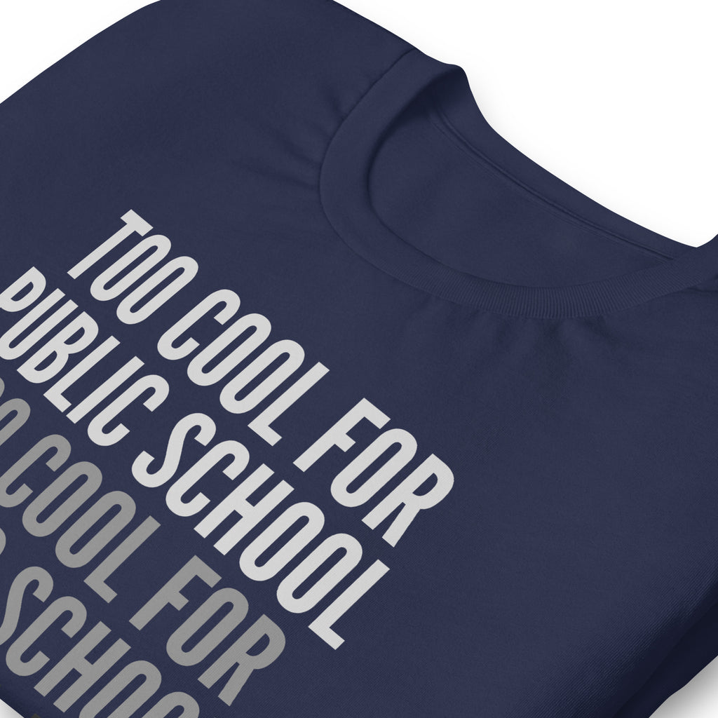 Too Cool For Public School Unisex t-shirt - Proud Libertarian - NewStoics