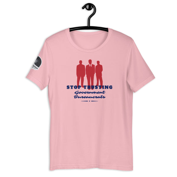 Stop Trusting Government Bureaucrats Short-Sleeve Unisex T-Shirt - Proud Libertarian - The Brian Nichols Show