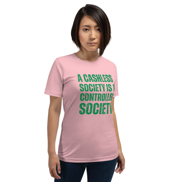 A Cashless Society is a Controlled Society Unisex t-shirt - Proud Libertarian - NewStoics