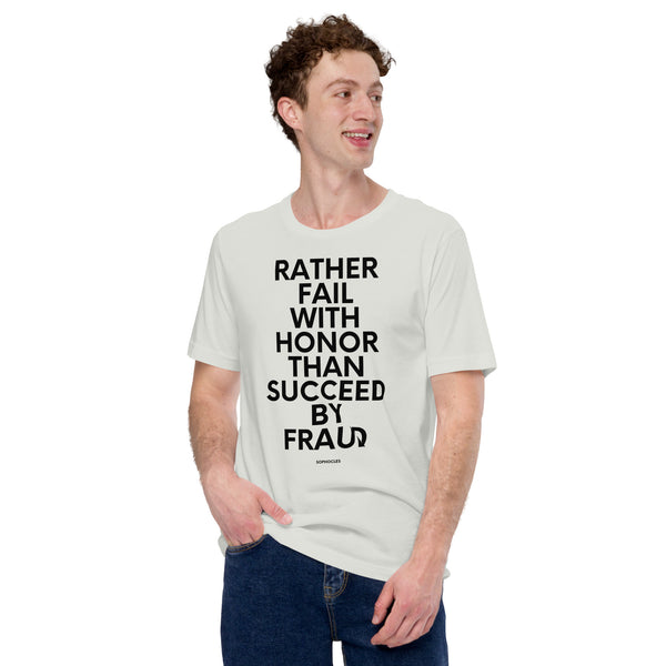 Rather Fail with Honor than Succeed by Fraud - Sophocles Short-Sleeve Unisex T-Shirt - Proud Libertarian - NewStoics