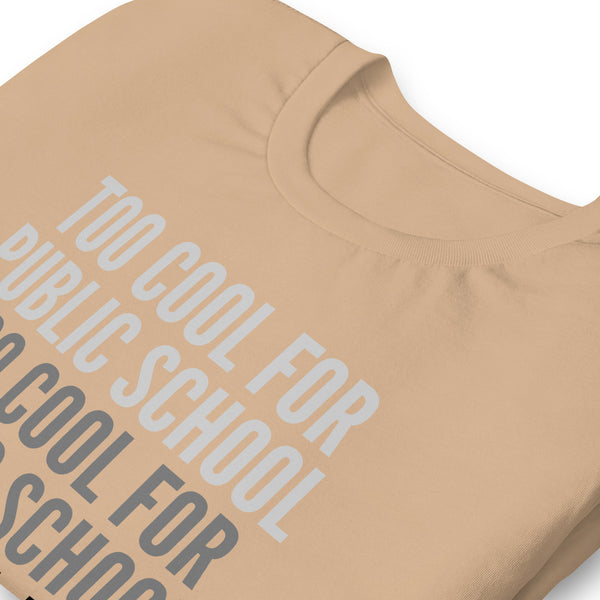 Too Cool For Public School Unisex t-shirt - Proud Libertarian - NewStoics