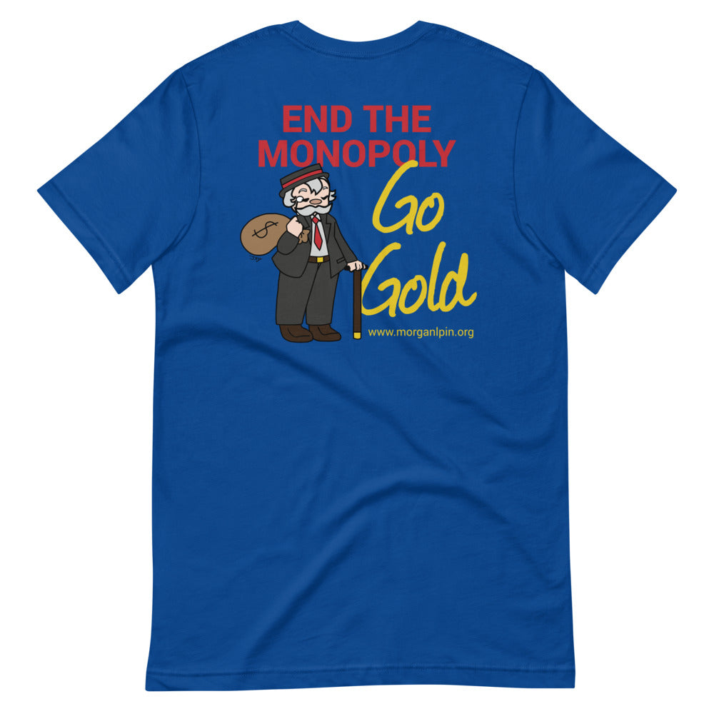 End the Monopoly - Go Gold (With Porcupine) Short-Sleeve Unisex T-Shirt - Proud Libertarian - Libertarian Party of Indiana - Morgan County