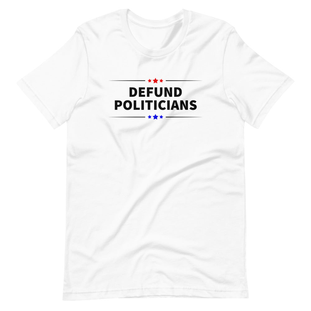 Defund Politicians (Red and Blue) Unisex T-Shirt - Proud Libertarian - People for Liberty