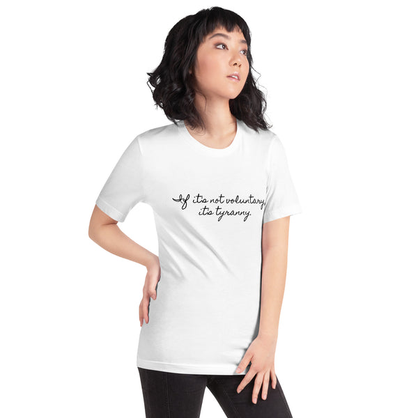 If it's not Voluntary, it's Tyranny Short-Sleeve Unisex T-Shirt - Proud Libertarian - NewStoics