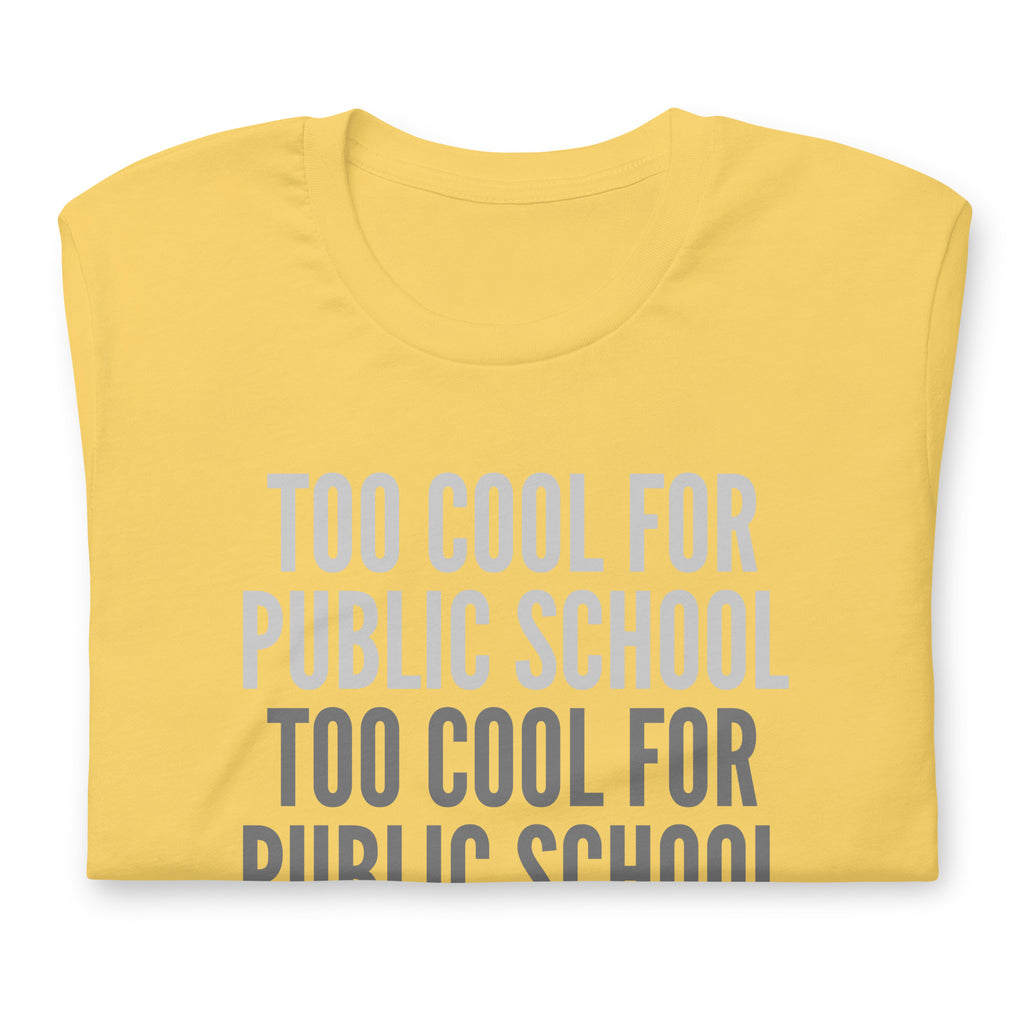 Too Cool For Public School Unisex t-shirt - Proud Libertarian - NewStoics