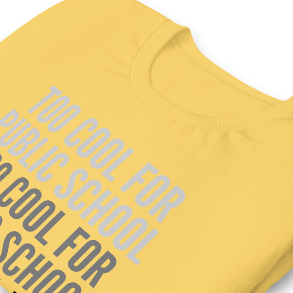 Too Cool For Public School Unisex t-shirt - Proud Libertarian - NewStoics