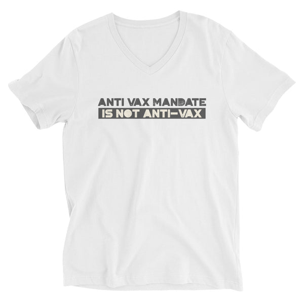 Anti Vax Mandate is not Anti-Vax Unisex Short Sleeve V-Neck T-Shirt - Proud Libertarian - Proud Libertarian